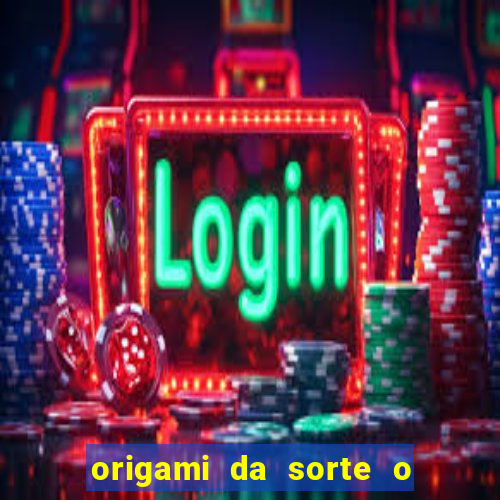 origami da sorte o que escrever